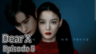 Dear X (2025) | Episode 5 | EngSub