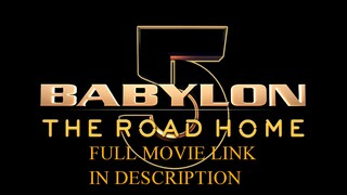 watch BABYLON 5 - THE ROAD HOME movies - Link in description