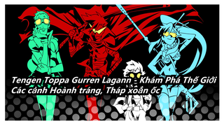 [Tengen Toppa Gurren Lagann - Khám Phá Thế Giới/MAD/Mashup] Các cảnh Hoành tráng, Tháp xoắn ốc