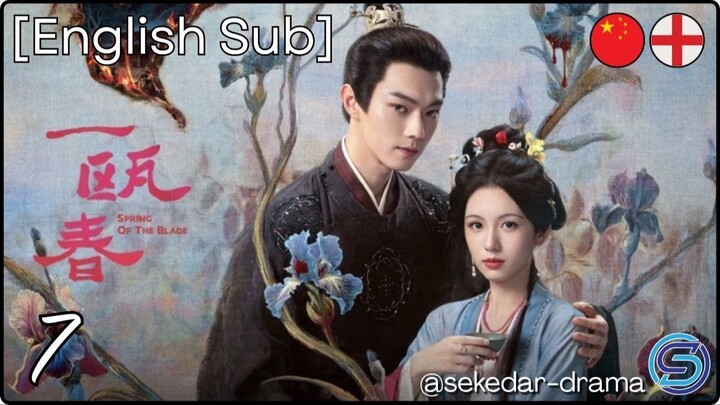 💫[English Sub] Spring of the Blade – Eps. 07 (2026)