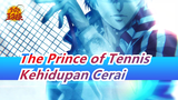 The Prince of Tennis | [Baru] Kehidupan Cerai