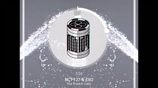 Short Mashup : NCT 127 - 소방차 (Fire Truck) X EXO - Lotto