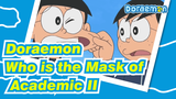 Doraemon|Doraemon（Mizuta ）Who is the Mask of Academic II