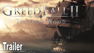 GreedFall 2 The Dying World - Reveal Trailer [4K]