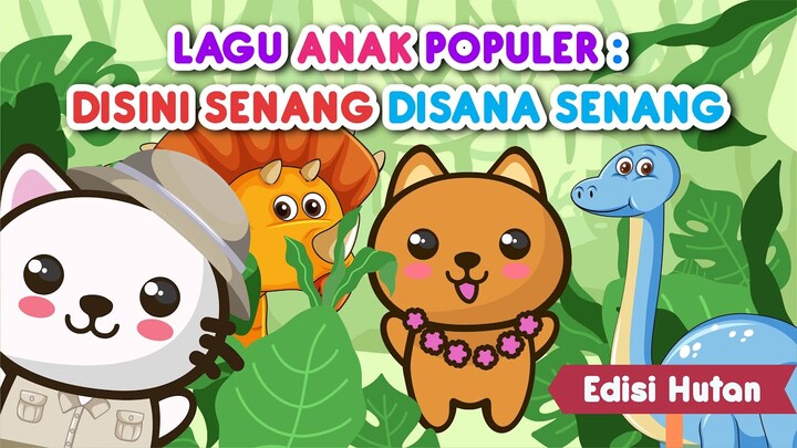 Disini senang disana senang 2022 - hutan dan dino | lagu anak indonesia populer