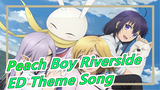 [Peach Boy Riverside] ED Theme Song Full Version/Mitei no Hanashi [Footsteps Beyond The Night]
