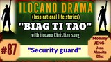 BIAG TI TAO #87 (Inspirational drama ilocano) "Security guard" with ilocano Prayer song