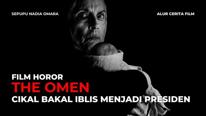 THE OMEN | CIKAL BAKAL IBLIS MENJADI PRESIDEN