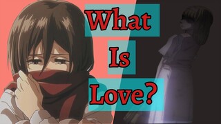 What is Love? - Mikasa Ackermann and Ymir Fritz (Attack on Titan Analysis)
