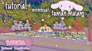 TUTORIAL TAMAN MALAM 🌕🌕🌕 SAKURA SCHOOL SIMULATOR🌸🌸