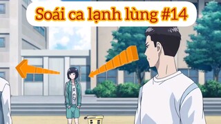 Soái ca lạnh lùng p14