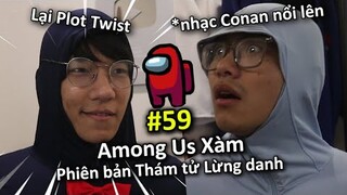 [VINE #59] AMONG US XÀM nhưng toàn Plot Twist | Thám Tử Lừng Danh | Ping Lê