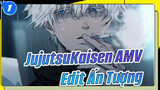 JujutsuKaisen AMV 
Edit Ấn Tượng_1