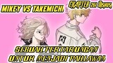 TAKEMICHI VS MIKEY SEBUAH PERTARUNGAN UNTUK MENJADI PAHLAWAN!! - TOKYO REVENGERS CHAPTER 261 DISKUSI