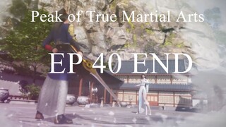 Peak of True Martial Arts EP40 END