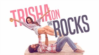 Trisha on the Rocks in Hindi dubbed