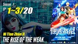 【Ni Tian Zhan Ji】 S1 EP 1~3 - The Rise Of The Weak | Multisub - 1080P
