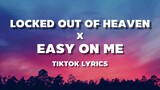 Locked Out Of Heaven X Easy On Me (Bruno Mars, Adele) TIKTOK LYRICS
