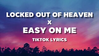 Locked Out Of Heaven X Easy On Me (Bruno Mars, Adele) TIKTOK LYRICS