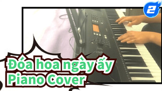 Piano Cover | Đóa hoa ngày ấy_2