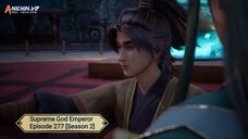 Supreme God Emperor Episode 277 [Season 2] Subtitle Indonesia