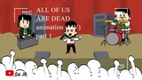 ALL OF US ARE DEAD animation (MV) part 1