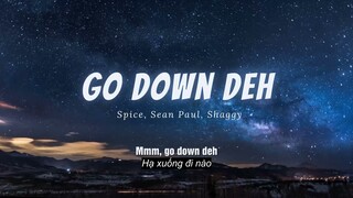 Vietsub | Go Down Deh - Spice, Sean Paul, Shaggy | Nhạc Hot TikTok | Lyrics Video