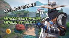 Mencoba Terus Untuk Mencapai GOLD 2 - Valorant Indonesia #11