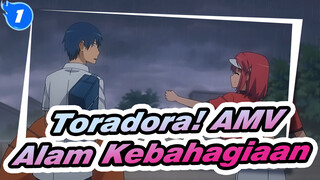 [Toradora! AMV] Alam Kebahagiaan_1