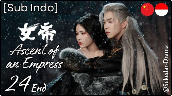 [Sub Indo] A͎s͎c͎e͎n͎t͎ ͎o͎f͎ ͎a͎n͎ ͎E͎m͎p͎r͎e͎s͎s͎ – Eps. 24 End (2026)