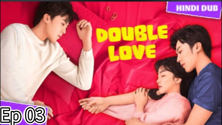 Double Love Episode 03 Hindi Dubbed  C-Drama