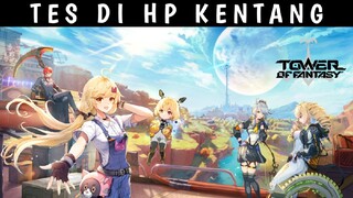 Tes HP Kentang Main Game Tower Of Fantasy