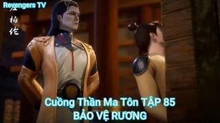 Cuồng Thần Ma Tôn TẬP 85-BẢO VỆ RƯƠNG