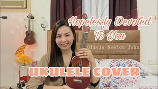 HOPELESSLY DEVOTED TO YOU | Olivia Newton John | UKULELE COVER