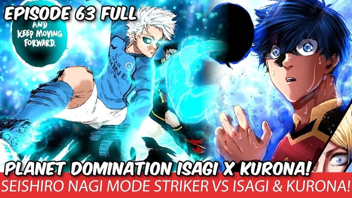 BLUE LOCK EPISODE 63 - ISAGI X KURONA VS REO X SEISHIRO NAGI! MANCESTER CITY VS BAYERN MUNCHEN!