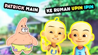 PATRICK MAIN KE RUMAH UPIN & IPIN