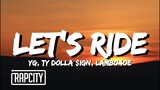 Fast & Furious: The Fast Saga - Let's Ride (Lyrics) ft. YG, Ty Dolla $ign, Lambo4oe