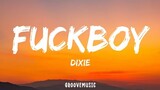 Dixie - F***BOY (Lyrics)