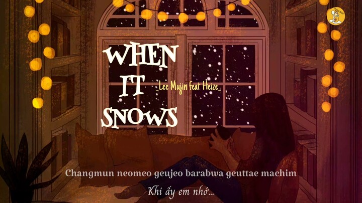 [Vietsub] WHEN IT SNOWS - Lee Mujin feat Heize