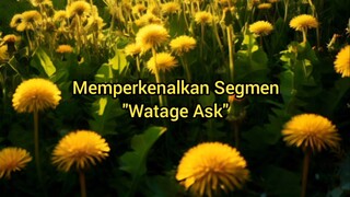 Watagenime Memperkenalkan Segmen Baru : Watage Ask