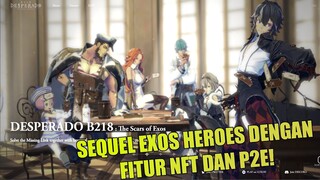 Desperado B218 , Sequel Exos Heroes Dengan Fitur NFT dan P2E ! !