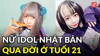 Nữ thần tượng Nhật Bản qua đời ở tuổi 21