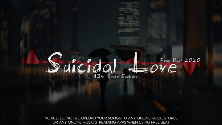 13TH BEATZ Exclusive - Suicidal Love (Free Beat 2020)