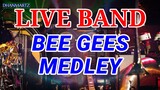 LIVE BAND || BEE GEES MEDLEY | WORDS | LOVE SOMEBODY | I STARTED A JOKE | MASSACHUSSETS