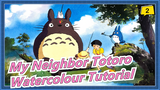 My Neighbor Totoro |Melukis Totoro dengan cat air_A2