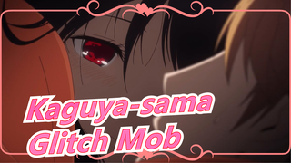 [Kaguya-sama] [AMV / Beat-Sync / Epik] Glitch Mob