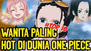 TOP 10 WANITA PALING HOT DI DUNIA ONE PIECE (kalo gakuat gausah nonton)||ONE PIECE