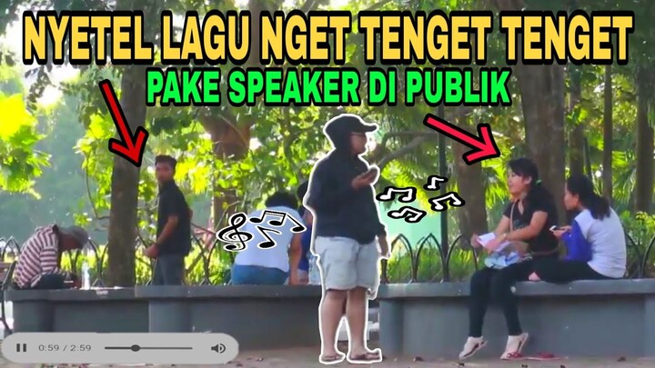 VIRAL LAGU NGET TENGET TENGET PAKE SPEAKER !! PALING GOKIL - PRANK INDONESIA