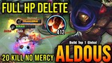 20 Kills No Mercy!! Full HP Delete Aldous Build - Build Top 1 Global Aldous ~ MLBB