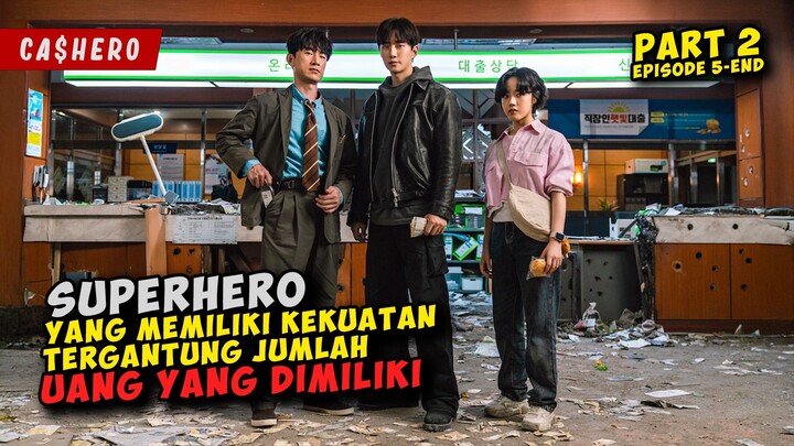 SUPERHERO Yang Menggunakan UANG TUNAI Untuk Mengaktifkan  Kekuatannya (PART 2 END)